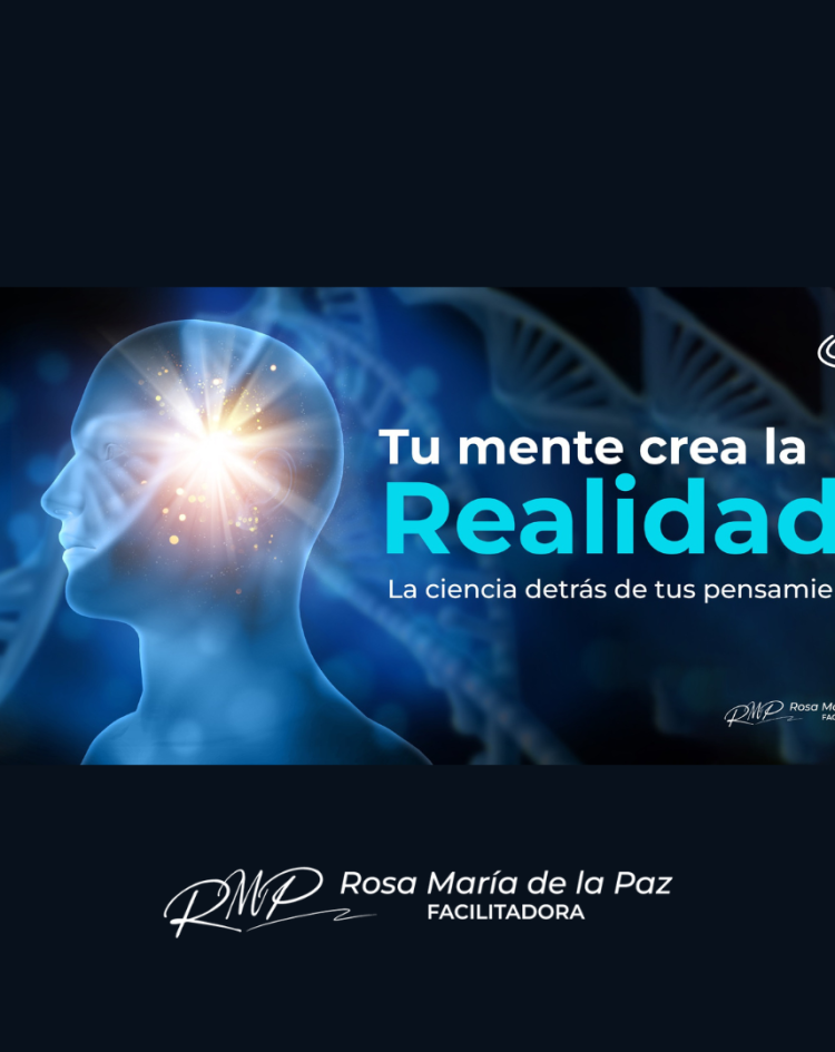 TU MENTE CREA TU REALIDAD